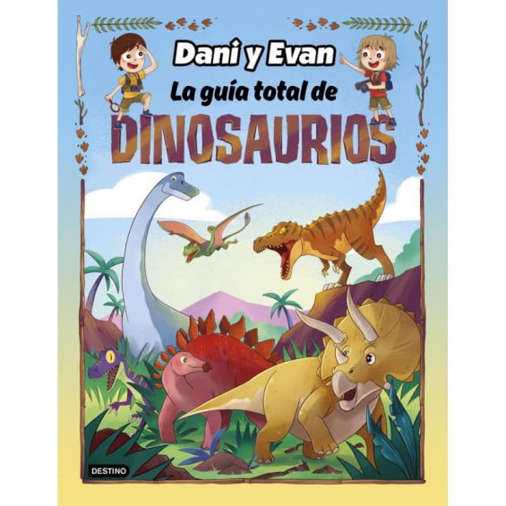 Las Aventura De Dani Y Evan 7. La Guía Total De Dinosaurios