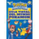 Pokémon Guía Visual del Mundo Pokémon