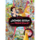 Disney Princesas. ¿Dónde están las princesas?