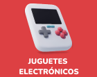 JUGUETES ELECTRÓNICOS