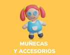 MUÑECAS Y ACCESORIOS