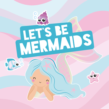 LET´S BE MERMAIDS